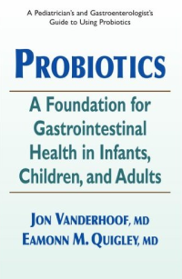 Probiotics: A Foundation for Gastrointestinal Health in Infants, Children, and Adults